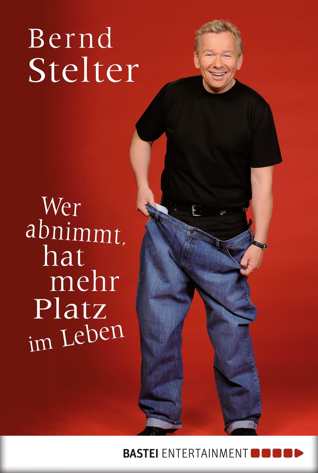 Bernd Stelter - Wer abnimmt, hat mehr Platz im Leben