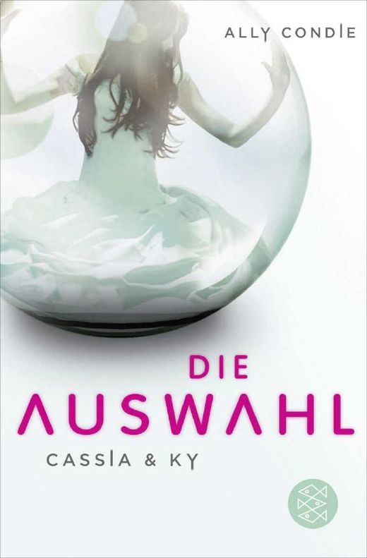 Ally Condie - Die Auswahl (Cassia & Ky 01)