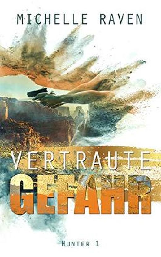 Michelle Raven - Vertraute Gefahr kurz & knapp