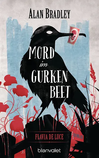 Alan Bladley - Mord im Gurkenbeet (Flavia de Luce 1)